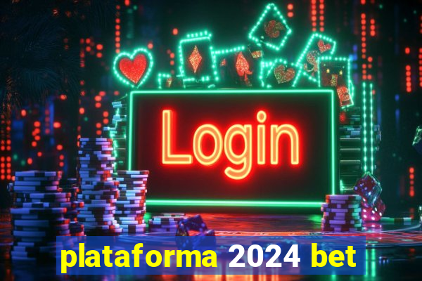 plataforma 2024 bet